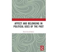 David Farrell-Bank Affect and Belonging in Political Uses of the Pas (Tascabile)