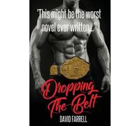 David Farrell Dropping the Belt (Tascabile)
