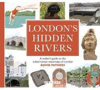 David Fathers London's Hidden Rivers (Tascabile)