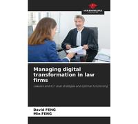 David Feng Min Managing digital transformation in law firms: Lawyer (Tascabile)