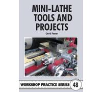 David Fenner Mini-Lathe Tools and Projects (Tascabile) Workshop Practice Series