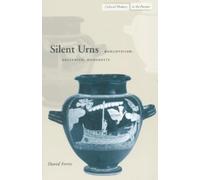 David Ferris Silent Urns (Tascabile) Cultural Memory in the Present