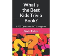 David Fickes What's the Best Kids Trivia Book?: 1,700 Questions in 7 (Tascabile)