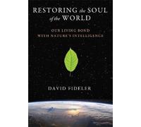 David Fideler Restoring the Soul of the World (Tascabile)