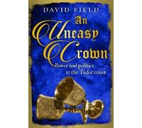 David Field An Uneasy Crown (Tascabile) Tudor Saga Series