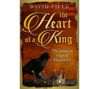 David Field The Heart of a King (Tascabile) Tudor Saga Series