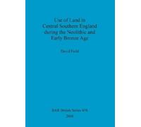 David Field Use of Land in Central Southern England during the Neoli (Tascabile)