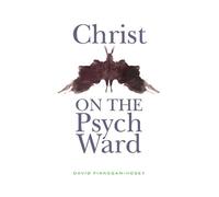 David Finnegan-Hosey Christ on the Psych Ward (Tascabile)