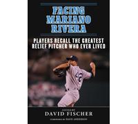 David Fischer Facing Mariano Rivera (Copertina rigida) Facing