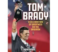 David Fischer Tom Brady (Copertina rigida)