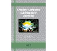 David Fisher Graphene Composite Supercapacitor Electrodes (Tascabile)