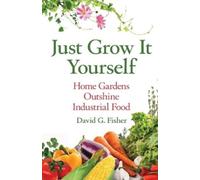 David Fisher Just Grow It Yourself (Tascabile)