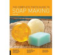 David Fisher The Complete Photo Guide to Soap Making (Tascabile)