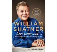 David Fisher William Shatner Live Long And . . . (Tascabile)