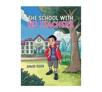 David Fleck The School with no Teachers (Tascabile)
