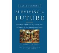 David Fleming Shaun Chamberlin Surviving the Future (Tascabile)