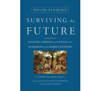 David Fleming Shaun Chamberlin Surviving the Future (Tascabile)