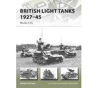 David Fletcher British Light Tanks 1927-45 (Tascabile) New Vanguard