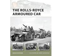 David Fletcher The Rolls-Royce Armoured Car (Tascabile) New Vanguard