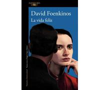 David Foenkinos La vida feliz / Happy Life (Tascabile)