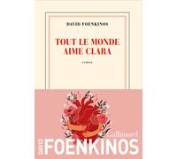 David Foenkinos Tout le monde aime Clara: roman (Nrf) (Tascabile)