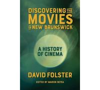 David Folster Discovering the Movies in New Brunswick (Tascabile)