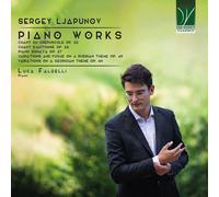 Liapounov, Sergueï : Oeuvres pour piano / Luca Faldelli