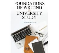 David Fonteyn Foundations of Writing for University Study (Tascabile)