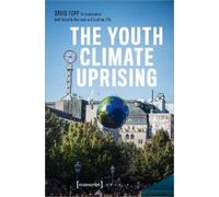 David Fopp Isabelle Axelsson Loukina Till The Youth Climate Uprisin (Tascabile)