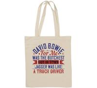 David for me, was the butchest guy Jagger was like a truck driver slogan Natural Cotton Tote Bag Bianco