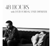 David Ford And Annie Dressner - 48 Hours With David Ford And Annie Dressner