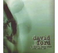 David Ford - I Don't Care What You Call Me