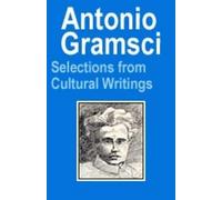 David Forgacs Antonio Gramsci: Selections from Cultural Writings (Tascabile)