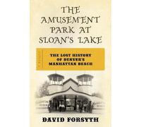 David Forsyth The Amusement Park at Sloan's Lake (Tascabile)