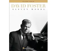 David Foster David Foster: Eleven Words - Piano Solo Songbook (Tascabile)