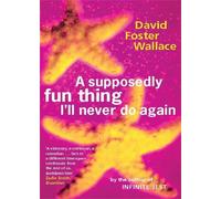 David Foster Wallace A Supposedly Fun Thing I'll Never Do Again (Tascabile)