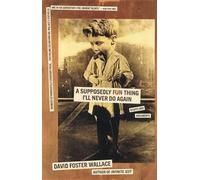 David Foster Wallace A Supposedly Fun Thing I'll Never Do Again (Tascabile)