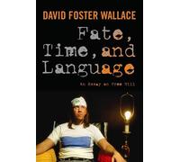 David Foster Wallace Fate, Time, and Language (Tascabile)