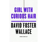 David Foster Wallace Girl With Curious Hair (Tascabile)