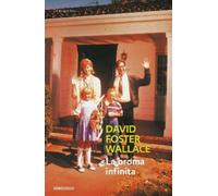 David Foster Wallace La broma infinita / Infinite Jest (Tascabile)