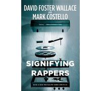 David Foster Wallace Mark Costello Signifying Rappers (Tascabile)
