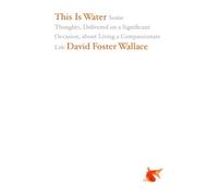 David Foster Wallace This Is Water (Copertina rigida)