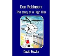David Fowler Don Robinson- the Story of a High Flier (Tascabile)