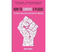 David France How to Survive a Plague (Tascabile)