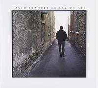 David Francey - So Say We All