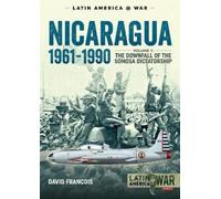 David Francois Nicaragua 1961-1990 Volume 1 (Tascabile) Latin America@War