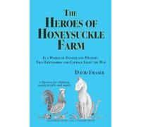David Fraser The Heroes of Honeysuckle Farm (Tascabile)