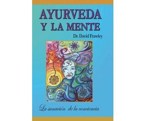 David Frawley Ayurveda y la mente (Tascabile)