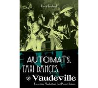 David Freeland Automats, Taxi Dances, and Vaudeville (Copertina rigida)
