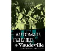 David Freeland Automats, Taxi Dances, and Vaudeville (Copertina rigida)